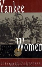 YANKEE WOMEN CENDER BATTLES IN THE CIVIL WAR 1993 PDF电子版封面 0393036669
