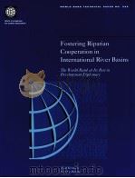 FOSTERING RIPARIAN COOPERATION IN INTERNATIONAL RIVER BASINS THE WORLD BANK AT ITS BEST IN DEVELOMEN 1996 PDF电子版封面 0821337327