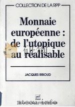 MONNAIE EUROPEENNE DE L'UTOPIQUE AU REALISABLE 1989 PDF电子版封面 2857020376