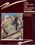 USING COMPUTERS AND APPLICATIONS SOFT WARE FEATURING VP-PLANNER DBASE III/III PLUS AND WORDPERFECT（1988 PDF版）