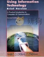 USING INFORMATION TECHNOLOGY A PRACTICAL INTRODUCTION TO COMPUTER COMMUNICATIONS BRIEF VERSION SECON（1996 PDF版）