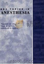 KEY TOPICS IN ANESTHESIA NORTH AMERICAN EDITION 1995 PDF电子版封面 0815119089