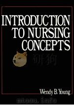 INTRODUCTION T ONURSING CONCEPTS 1986 PDF电子版封面 0838543758 WENDY B.YOUNG
