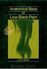 ANATOMICAL BASIC OF LOW BACK PAIN 1988 PDF电子版封面 0683035258 L.G.F.GILES