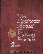 THE LIPPINCOT MANUAL OF NURSING PRACTICE 2ND EDITION 1978 PDF电子版封面 0397542127