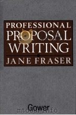 PROFESSIONAL PROPOSAL WRITING 1995 PDF电子版封面 0566075369