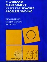CLASSROOM MANAGEMENT CASES FOR TEACHER PROBLEM SOLVING 1994 PDF电子版封面 0070576688