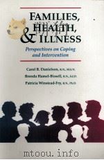 FAMILIES HEALTH ILLNESS PERSPECTIVES ON COPING AND INTERVENTION 1992 PDF电子版封面 0801603609