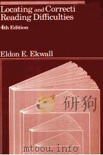 LOCATING AND CORRECTING READING DIFFCULTIES FOURTH EDITION 1984 PDF电子版封面 ELDON E.EKWALL