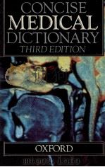 CONCISE MEDICAL DICTIONARY THIRD EDITION 1980 PDF电子版封面 0192619314