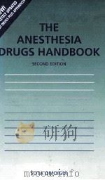 THE ANESTHESIA DRUGS HANDBOOK SECOND EDITION PDF电子版封面 081516503X