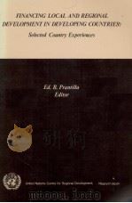 FINANCING LOCAL AND REGIONAL DEVELOPMENT DEVELOPING COUNTRIES SELECTED COUNTRY EXPERIENCES（1988 PDF版）