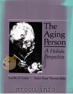 THE AGING PERSON A HOLISTIC PERSPECTIVE（1984 PDF版）