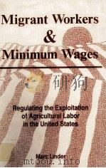 MIGRANT WORKERS MINIMUM WAGES 1992 PDF电子版封面 0813386160 MARC LINDER