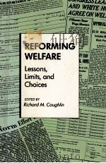 REFORMING WELFARE LESSONS LIMITS AND CHOICES 1988 PDF电子版封面 0826311318