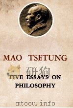 MAO TSETUNG FIVE ESSAYS ON PHILOSOPHY（ PDF版）