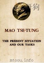 MAO TSE TUNG THE PRESENT SITUATION AND OUR TASKS 1961 PDF电子版封面