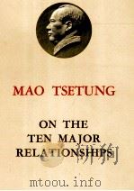 MAO TSETUNG ON THE TEN MAJOR RELATIONSHIPS 1977 PDF电子版封面