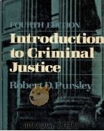INTRODUCTION TO CRIMINAL JUSTICE FOURTH EDITION 1986 PDF电子版封面 0023969105