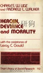 HEROIN DEVIANCE AND MORALITY 1980 PDF电子版封面 0803915497 CHARLES W.LIDZ
