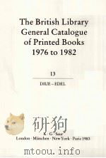 THE BRITISH LIBRARY GENERAL CATALOGUE OF PRINTED BOOKS 1976 TO 1982 13 1979 PDF电子版封面 0862914981 DIUE EDEL