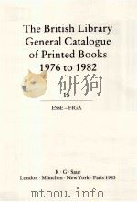 THE BRITISH LIBRARY GENERAL CATALOGUE OF PRINTED BOOKS 1976 TO 1982 15 1979 PDF电子版封面 0862915007 ESSE FIGA