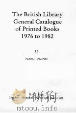 THE BRITISH LIBRARY GENERAL CATALOGUE OF PRINTED BOOKS 1976 TO 1982 32 1979 PDF电子版封面 0862915171 NARC NONH