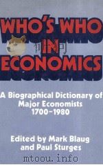 WHO'S WHO IN ECONOMICS A BIOGRAPHICAL DICTIONARY OF MAJOR ECONOMISTS 1700-1981 1983 PDF电子版封面 0710801254