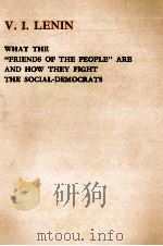 WHAT THE FRIENDS OF THE PEOPLE ARE AND HOW THEY IGHT THE SOCIAL DEMCRATS（1955 PDF版）