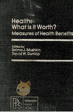 HEALTHE:WHAT IT WORTH?MEASURES OF HEALTH BENEFITS 1979 PDF电子版封面 008023898X