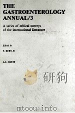 THE GASTROENTEROLOGY ANNUAL/3:A SERIES OF CRITICAL SURVEYS OF THE INTERNATIONAL LITERATURE（1986 PDF版）