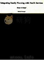 INTEGRATING FAMILY PLANNING WITH HEALTH SERVICES DOES IT HELP?（1982 PDF版）