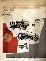 ENVIRONMENTAL MANAGEMENT OF URBAN SOLLD WASTES IN DEVELOPING COUNTRIES A PROJECT GUIDE（1982 PDF版）