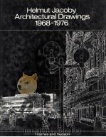 HELMUT JACOBY ARCHITECTURAL DRAWINGS 1968-1976 1977 PDF电子版封面 0500340749