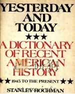 YESTERDAY AND TODAY:A DICTIONARY OF RECENT AMERICAN HISTORY 1979 PDF电子版封面 0070291003