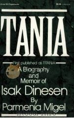 TANIA:A BIOGRAPHY AND MEMOIR OF ISAK DINESEN 1987 PDF电子版封面 0070419094