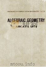 ALGEBRAIC GEOMETRY ARCATA 1974 1975 PDF电子版封面 082181429X