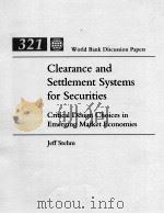 CLEARANCE AND SETTLEMENT SYSTEMS FOR SECURITIES CRITICAL DESIGN CHOICES IN EMERGING MARKET ECONOMICS（1996 PDF版）