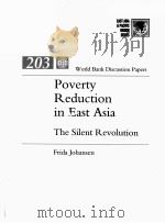 POVERTY REDUCTION IN EAST ASIA THE SILENT REVOLUTION 1993 PDF电子版封面 0821324896 FRIDA JOHANSEN