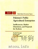 PAKISTAN'S PUBLIC AGRICULTURAL ENTERPRISES INEFFICIES MARKET DISTORTIONS AND PROPOSALS FOR REFO 1995 PDF电子版封面 082133459X