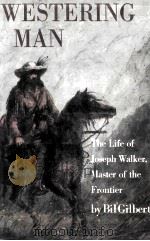 WESTERING MAN THE LIFE OF JOSEPH WALKER（1983 PDF版）