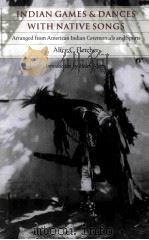 INDIAN GAMES AND DANCES WITH NATIVE SONGS:ARRANGED FROM AMERICAN INDIAN CEREMONIALS AND SPORTS（1994 PDF版）