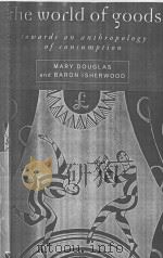 The World of Goods Towards an Anthropology of Consumption（1979 PDF版）