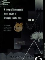 URBAN MANAGEMETN AND THE ENVIRONMENT A REVIEW OF ENVIRONMENTAL HEALTH IMPACTS IN DEVELOPING COUNTRY（1992 PDF版）