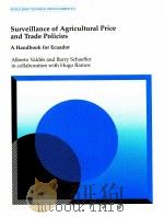 SURVEILLANCE OF AGRICULTURAL PRICE AND TRADE POLICIES A HANDBOOK FOR ECUADOR（1995 PDF版）