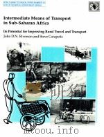 INTERMEDIATE MEANS OF TRANSPORT IN SUB SHARAN AFRICA ITS POTENTIAL FOR IMPROVING RURAL TRAVEL AND TR（1991 PDF版）