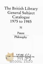 THE BRITISH LIBRARY GENERAL SUBJECT CATALOGUE 1975 TO 1985 51 1986 PDF电子版封面 0862917018
