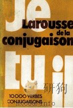 LAROUSSE DELA CONJUGAISON 1980 PDF电子版封面 2038000018