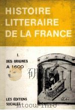 MANUEL D‘HISTOIRE LITTéRAIARE DE LA FRANCE TOME I DES ORIGINES A 1600 1971 PDF电子版封面
