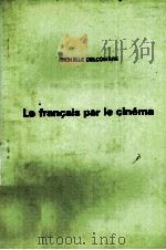 LE FRAN?AIS PAR LE CINéMA 1971 PDF电子版封面 2010039262